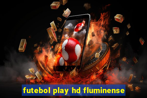 futebol play hd fluminense